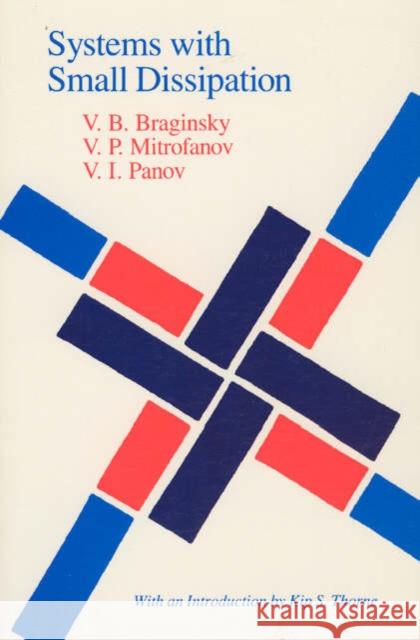 Systems with Small Dissipation Vladimir B. Braginsky V. P. Mitrofanov V. B. Braginsky 9780226070735 University of Chicago Press - książka