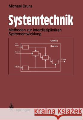 Systemtechnik: Ingenieurwissenschaftliche Methodik zur interdisziplinären Systementwicklung Michael Bruns 9783540534679 Springer-Verlag Berlin and Heidelberg GmbH &  - książka