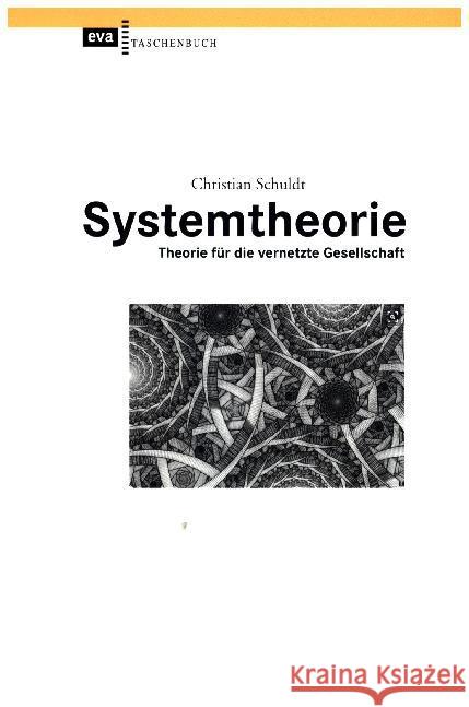 Systemtheorie : Theorie für die vernetzte Gesellschaft Schuldt, Christian 9783863930806 CEP Europäische Verlagsanstalt - książka