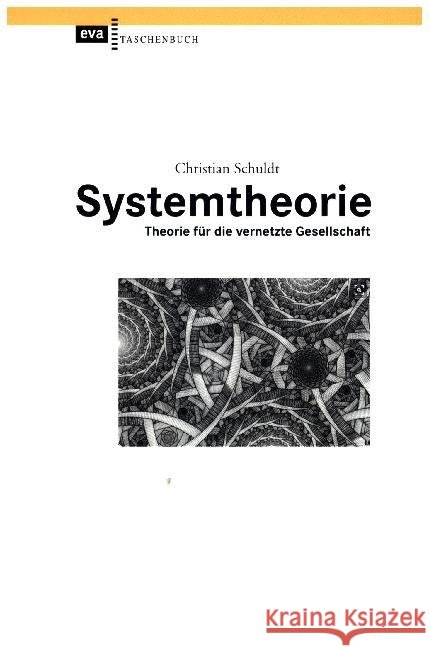 Systemtheorie : Theorie für die vernetzte Gesellschaft Schuldt, Christian 9783863930806 CEP Europäische Verlagsanstalt - książka