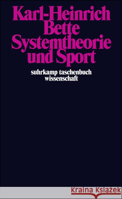 Systemtheorie und Sport Bette, Karl-Heinrich   9783518289990 Suhrkamp - książka