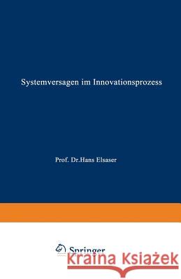 Systemversagen Im Innovationsprozess: Zur Reorganisation Des Wissens- Und Technologietransfers Beate Elsa Wilhelm 9783824443963 Deutscher Universitatsverlag - książka