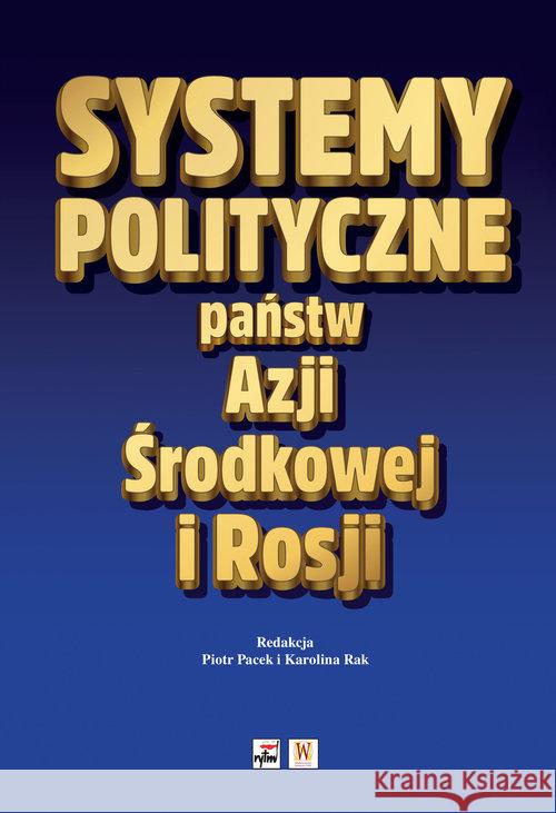 Systemy polityczne państw Azji Środkowej i Rosji  9788373998643 Rytm - książka