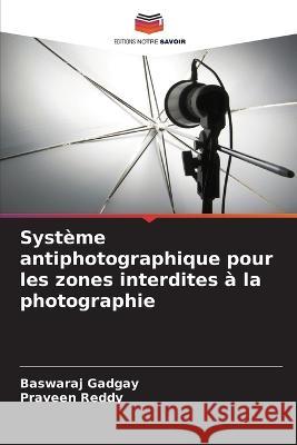 Syst?me antiphotographique pour les zones interdites ? la photographie Baswaraj Gadgay Praveen Reddy 9786205746844 Editions Notre Savoir - książka