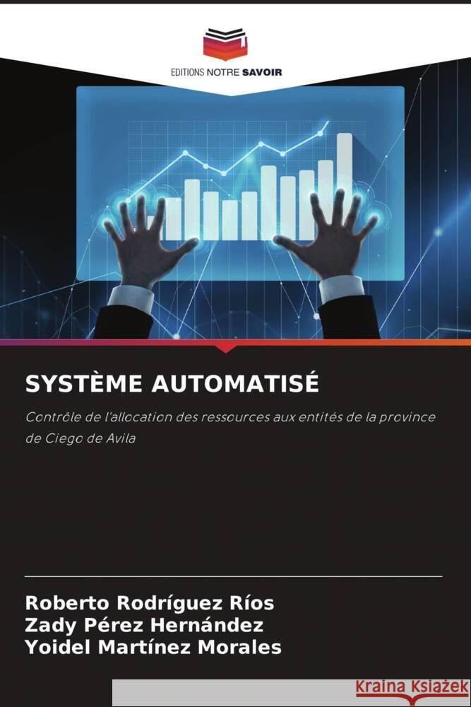 SYSTÈME AUTOMATISÉ Rodríguez Ríos, Roberto, Pérez Hernández, Zady, Martínez Morales, Yoidel 9786207328666 Editions Notre Savoir - książka