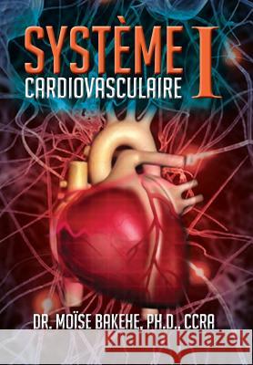 Système Cardiovasculaire I Bakehe, Ccra 9781479763627 Xlibris Corporation - książka