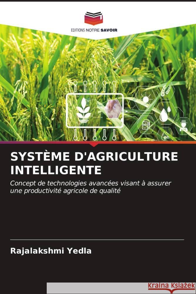 Syst?me d'Agriculture Intelligente Rajalakshmi Yedla 9786207002757 Editions Notre Savoir - książka