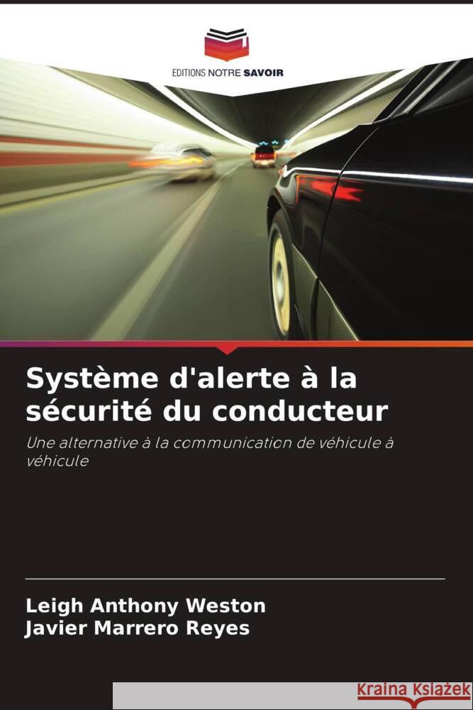 Système d'alerte à la sécurité du conducteur Weston, Leigh Anthony, Marrero Reyes, Javier 9786207115655 Editions Notre Savoir - książka