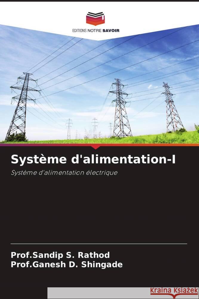 Système d'alimentation-I Rathod, Prof.Sandip S., Shingade, Prof.Ganesh D. 9786204678719 Editions Notre Savoir - książka