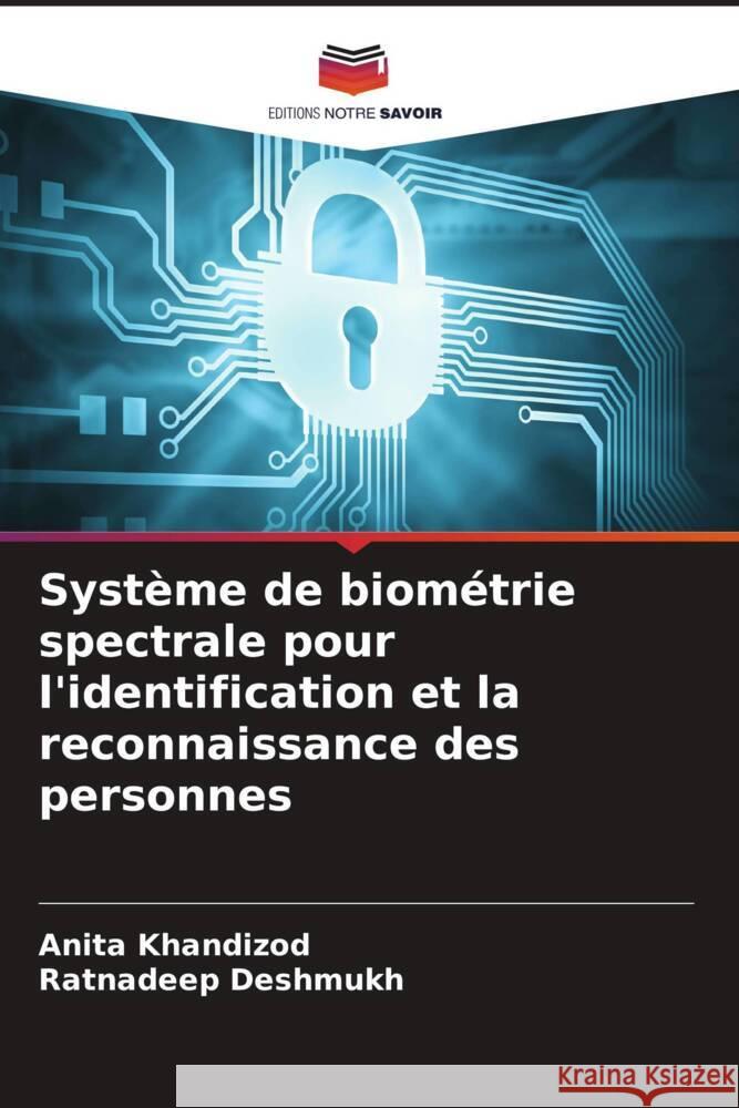 Système de biométrie spectrale pour l'identification et la reconnaissance des personnes Khandizod, Anita, Deshmukh, Ratnadeep 9786204600062 Editions Notre Savoir - książka