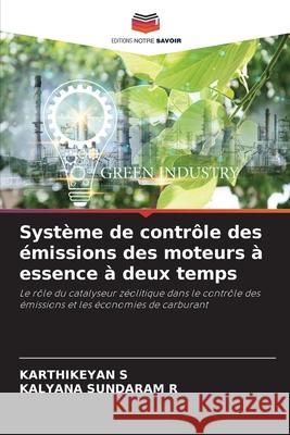 Système de contrôle des émissions des moteurs à essence à deux temps S, Karthikeyan, R, KALYANA SUNDARAM 9786208676643 Editions Notre Savoir - książka