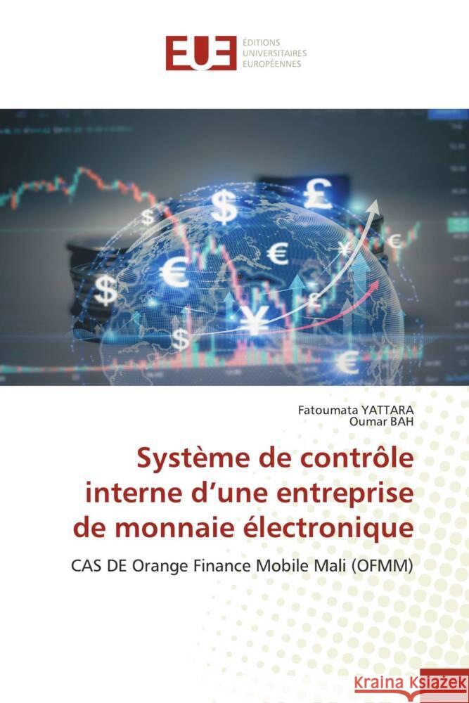 Syst?me de contr?le interne d'une entreprise de monnaie ?lectronique Fatoumata Yattara Oumar Bah 9786206732211 Editions Universitaires Europeennes - książka