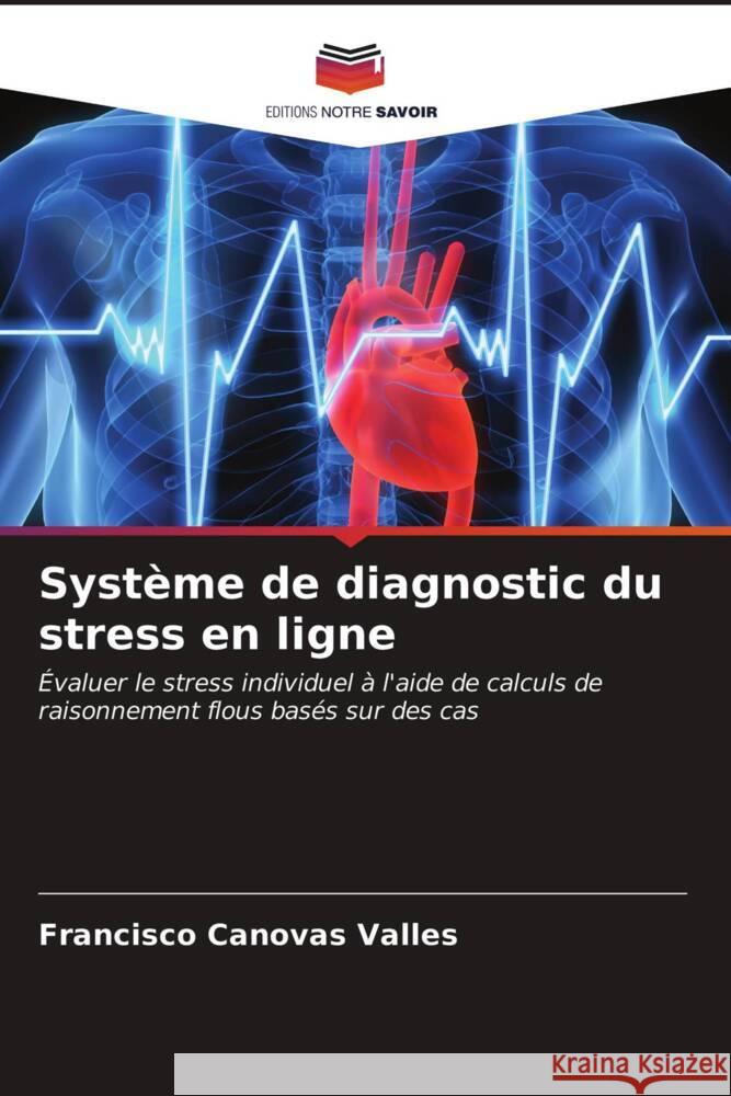 Système de diagnostic du stress en ligne Canovas Valles, Francisco 9786203395112 Editions Notre Savoir - książka