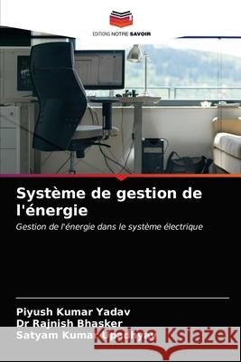 Système de gestion de l'énergie Yadav, Piyush Kumar 9786203405200 Editions Notre Savoir - książka