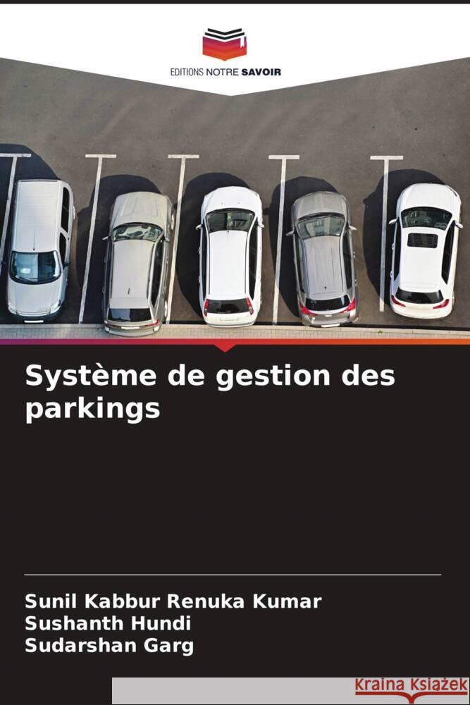 Syst?me de gestion des parkings Sunil Kabbu Sushanth Hundi Sudarshan Garg 9786207003112 Editions Notre Savoir - książka