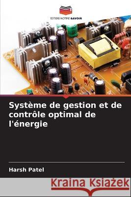 Syst?me de gestion et de contr?le optimal de l\'?nergie Harsh Patel 9786205687345 Editions Notre Savoir - książka