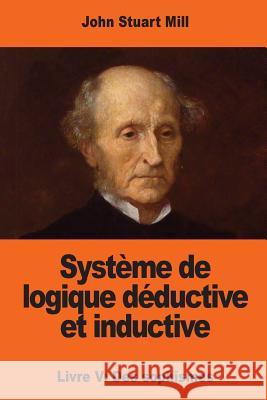 Système de logique déductive et inductive: Livre V: Des sophismes Peisse, Louis 9781545237311 Createspace Independent Publishing Platform - książka