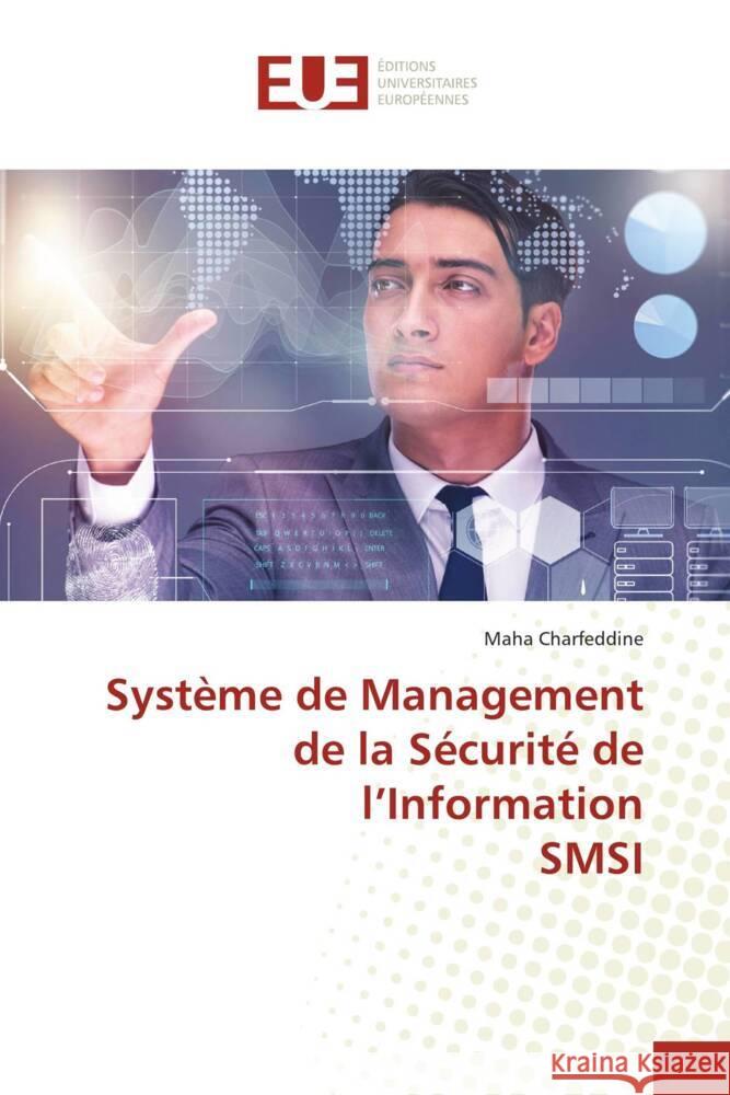 Syst?me de Management de la S?curit? de l'Information SMSI Maha Charfeddine 9786206708032 Editions Universitaires Europeennes - książka