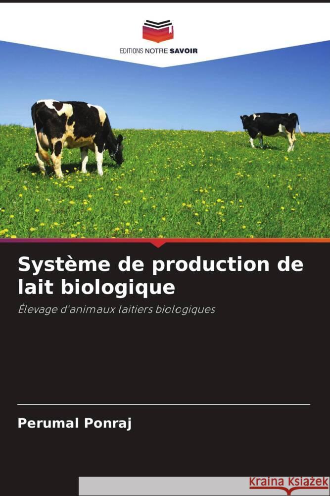 Syst?me de production de lait biologique Perumal Ponraj 9786208071219 Editions Notre Savoir - książka