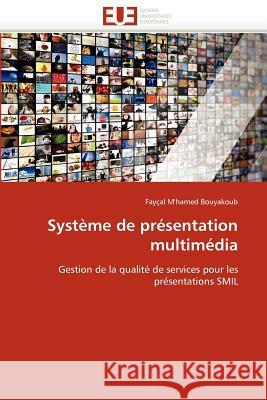 Système de Présentation Multimédia Bouyakoub-F 9786131591631 Editions Universitaires Europeennes - książka