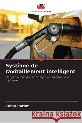 Système de ravitaillement intelligent Imtiaz, Zobia 9786208738242 Editions Notre Savoir - książka