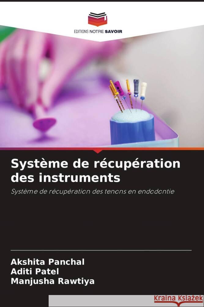 Système de récupération des instruments Panchal, Akshita, Patel, Aditi, Rawtiya, Manjusha 9786204934174 Editions Notre Savoir - książka