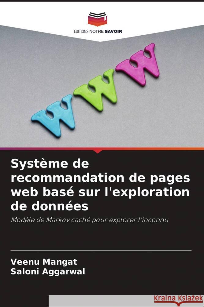 Syst?me de recommandation de pages web bas? sur l'exploration de donn?es Veenu Mangat Saloni Aggarwal 9786208369569 Editions Notre Savoir - książka