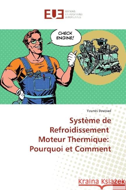 Système de Refroidissement Moteur Thermique: Pourquoi et Comment Boubiad, Younès 9783639502893 Éditions universitaires européennes - książka