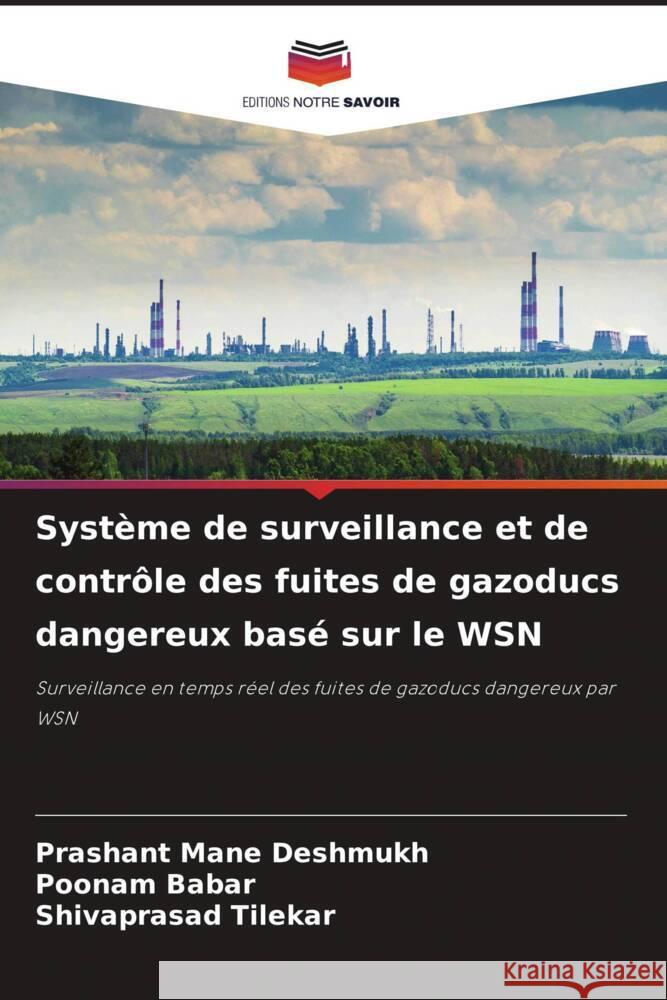 Syst?me de surveillance et de contr?le des fuites de gazoducs dangereux bas? sur le WSN Prashant Man Poonam Babar Shivaprasad Tilekar 9786207288014 Editions Notre Savoir - książka