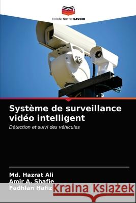 Système de surveillance vidéo intelligent Hazrat Ali, MD 9786202724388 Editions Notre Savoir - książka