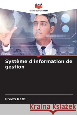 Syst?me d'information de gestion Preeti Rathi 9786207627219 Editions Notre Savoir - książka