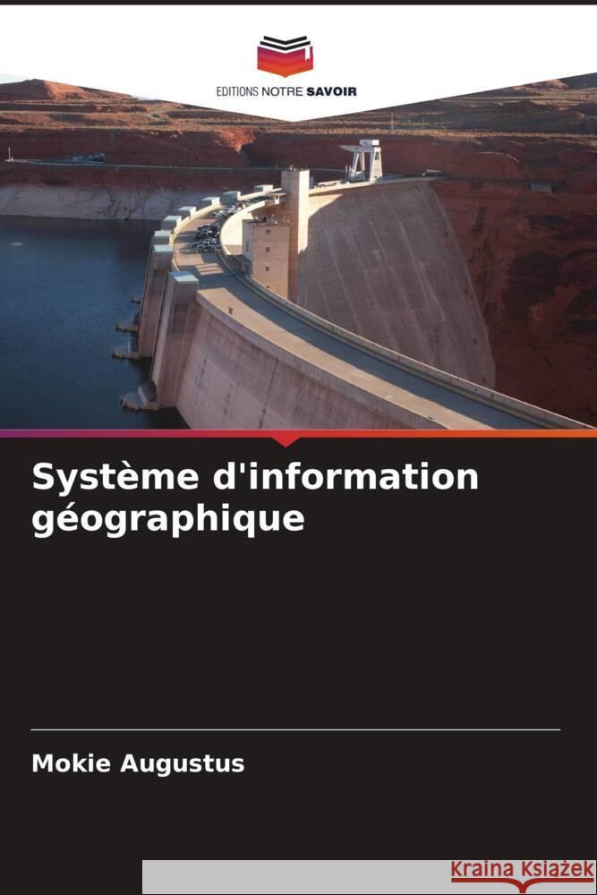 Système d'information géographique Augustus, Mokie 9786206672937 Editions Notre Savoir - książka