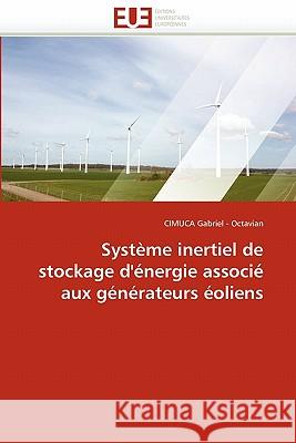 Syst�me Inertiel de Stockage d''�nergie Associ� Aux G�n�rateurs �oliens Gabriel 9786131529214 Omniscriptum - książka