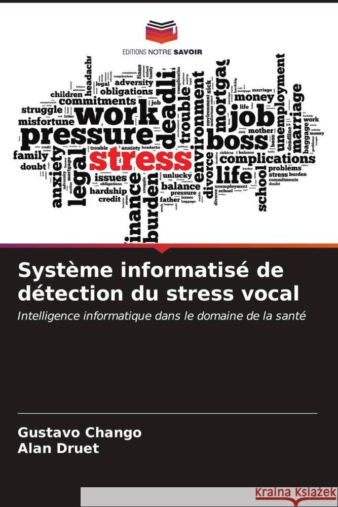 Système informatisé de détection du stress vocal Chango, Gustavo, Druet, Alan 9786206935872 Editions Notre Savoir - książka