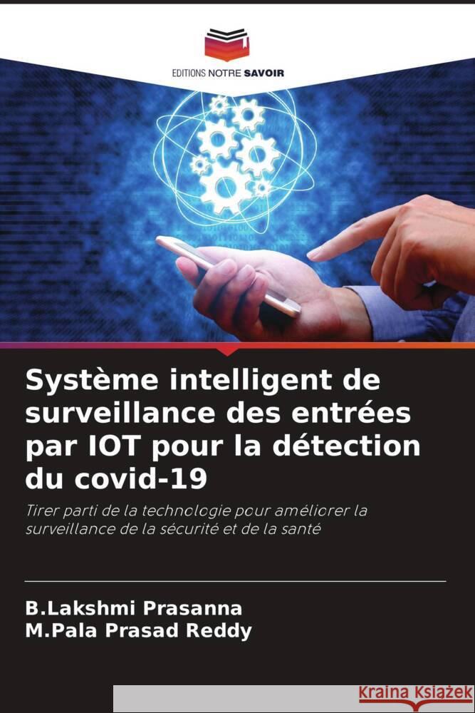 Syst?me intelligent de surveillance des entr?es par IOT pour la d?tection du covid-19 B. Lakshmi Prasanna M. Pala Prasad Reddy 9786208049898 Editions Notre Savoir - książka