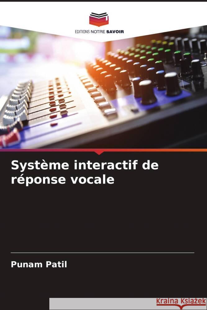 Système interactif de réponse vocale Patil, Punam 9786204653662 Editions Notre Savoir - książka