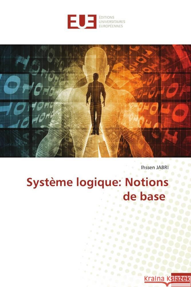 Système logique: Notions de base JABRI, Ihssen 9786206726760 Éditions universitaires européennes - książka
