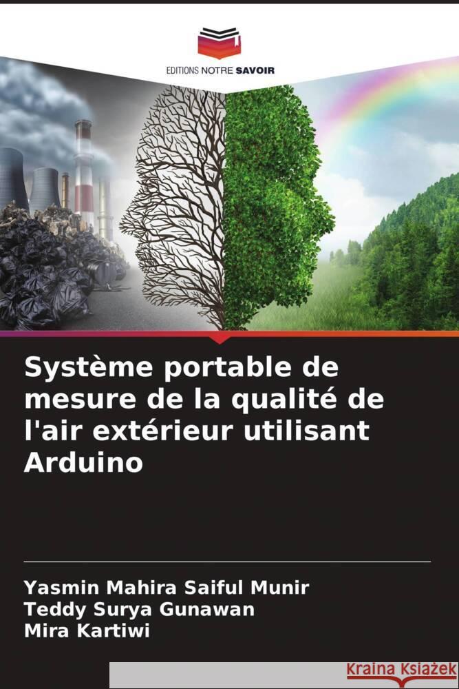 Syst?me portable de mesure de la qualit? de l'air ext?rieur utilisant Arduino Yasmin Mahira Saifu Teddy Surya Gunawan Mira Kartiwi 9786207273652 Editions Notre Savoir - książka