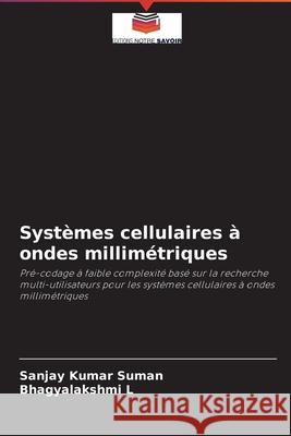 Systèmes cellulaires à ondes millimétriques Suman, Sanjay Kumar 9786204092287 Editions Notre Savoir - książka