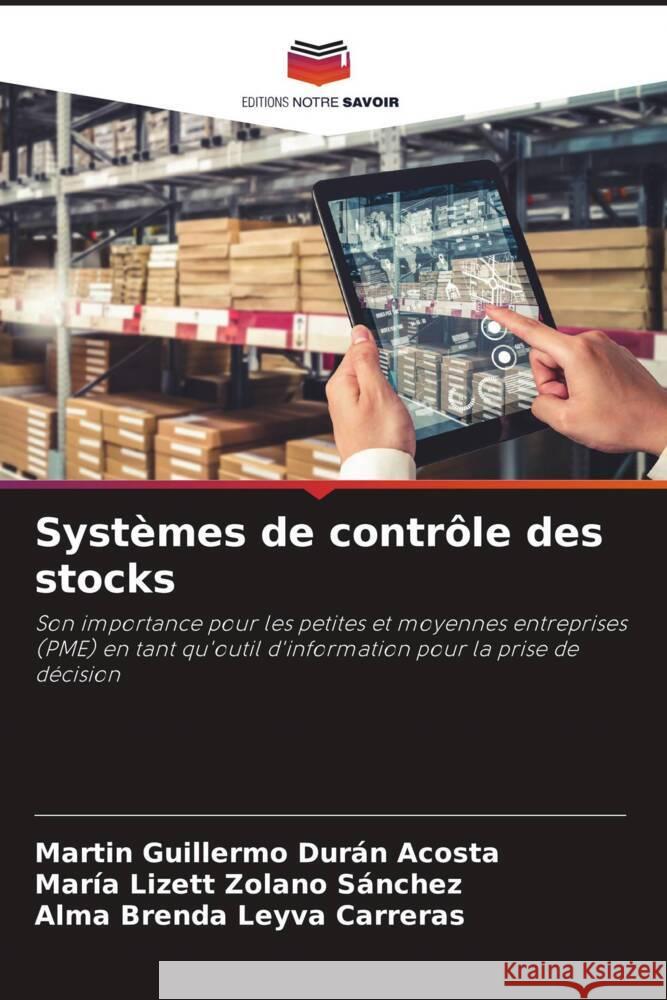 Systèmes de contrôle des stocks Durán Acosta, Martin Guillermo, Zolano Sánchez, María Lizett, Leyva Carreras, Alma Brenda 9786205094686 Editions Notre Savoir - książka