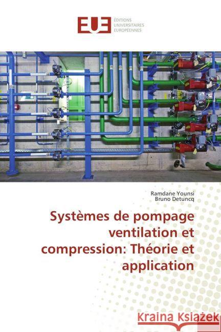 Systèmes de pompage ventilation et compression: Théorie et application Younsi, Ramdane; Detuncq, Bruno 9783639503227 Éditions universitaires européennes - książka
