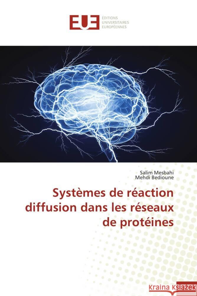 Systèmes de réaction diffusion dans les réseaux de protéines Mesbahi, Salim, Bedioune, Mehdi 9783330870550 Éditions universitaires européennes - książka