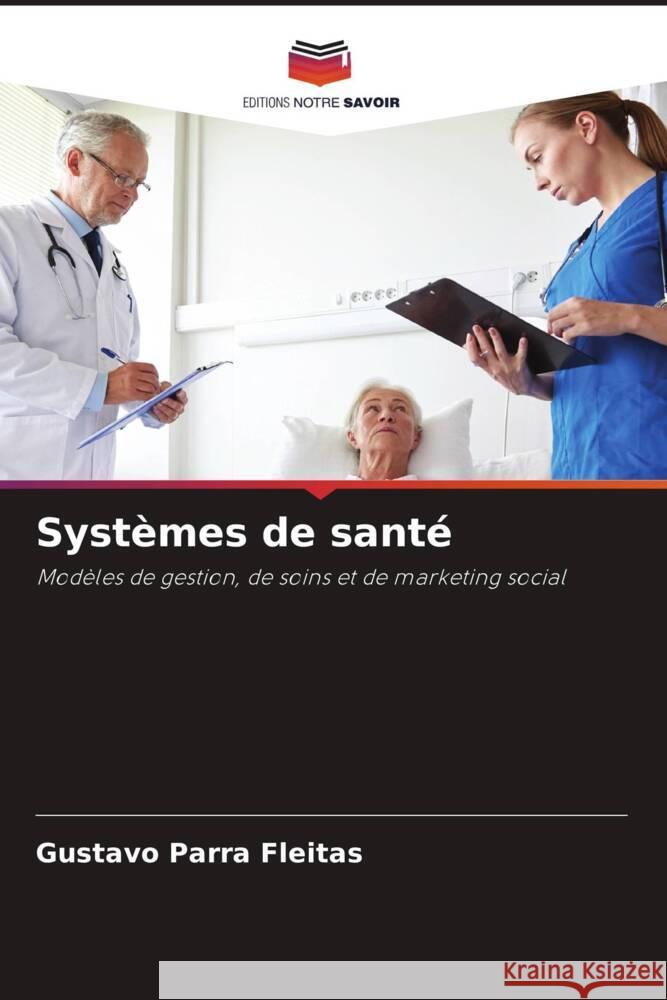 Systèmes de santé Parra Fleitas, Gustavo 9786207015535 Editions Notre Savoir - książka