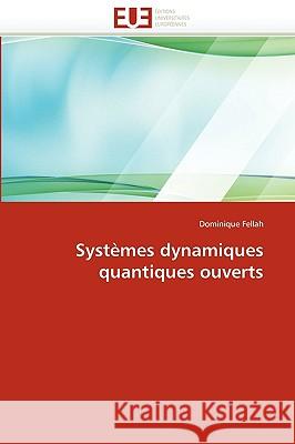 Systèmes Dynamiques Quantiques Ouverts Fellah-D 9786131521720 Editions Universitaires Europeennes - książka