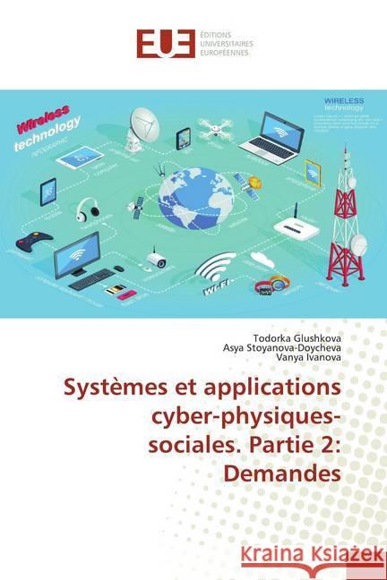 Systèmes et applications cyber-physiques-sociales. Partie 2: Demandes Glushkova, Todorka; Stoyanova-Doycheva, Asya; Ivanova, Vanya 9786139563333 Éditions universitaires européennes - książka