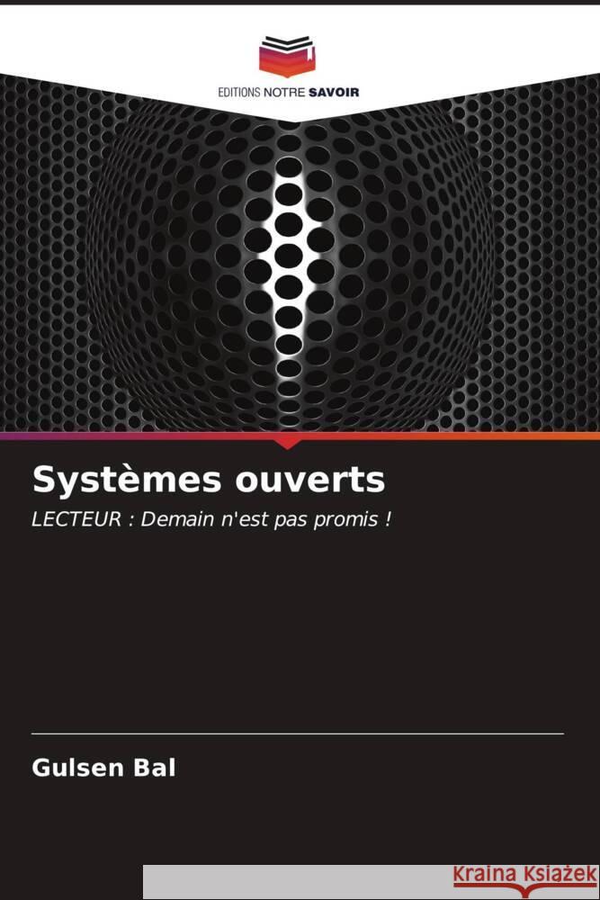 Syst?mes ouverts Gulsen Bal 9786206899471 Editions Notre Savoir - książka