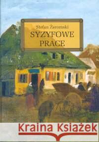 Syzyfowe prace z oprac. okleina GREG Żeromski Stefan 9788373273344 Greg - książka