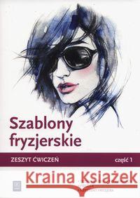 Szablony fryzjerskie. Zeszyt ćwiczeń cz.1 WSiP Kulikowska-Jakubik Teresa Richter Małgorzata Jakubik Aleksandra 9788302167867 WSiP - książka