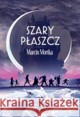 Szary płaszcz Marcin Mortka 9788383305653 Sine Qua Non - książka