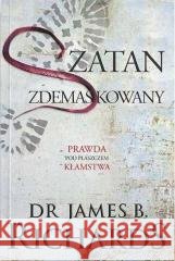 Szatan zdemaskowany dr James B. Richards 9788382470710 Szaron - książka